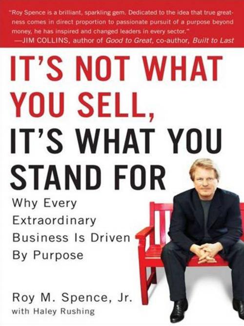 Cover of the book It's Not What You Sell, It's What You Stand For by Roy M. Spence, Jr., Haley Rushing, Penguin Publishing Group