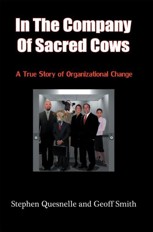 Cover of the book In the Company of Sacred Cows by Stephen Quesnelle, Geoff Smith, AuthorHouse