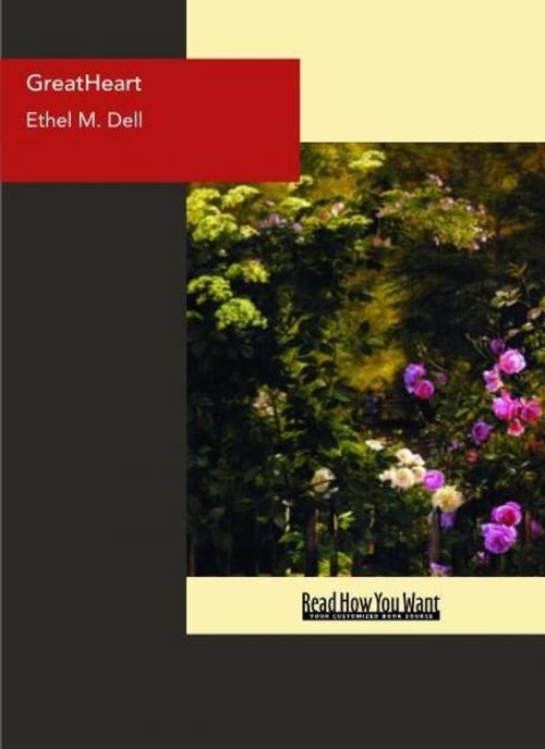 Cover of the book GreatHeart by Ethel M. Dell, ReadHowYouWant