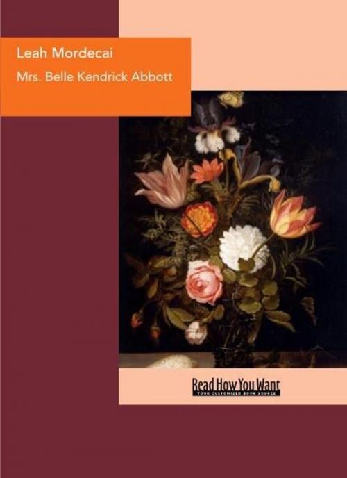 Cover of the book Leah Mordecai : A Novel by Kendrick Abbott, Mrs. Belle, ReadHowYouWant