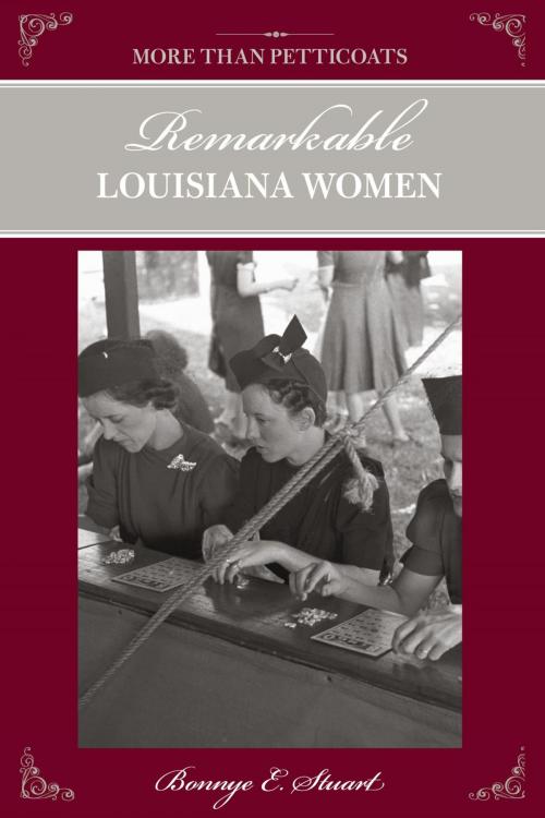 Cover of the book More than Petticoats: Remarkable Louisiana Women by Bonnye Stuart, Globe Pequot Press
