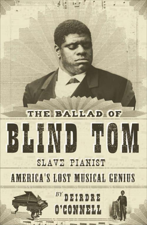 Cover of the book The Ballad of Blind Tom, Slave Pianist by Deirdre O'Connell, ABRAMS (Ignition)