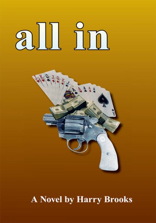 Cover of the book All In by Harry Brooks, Xlibris US