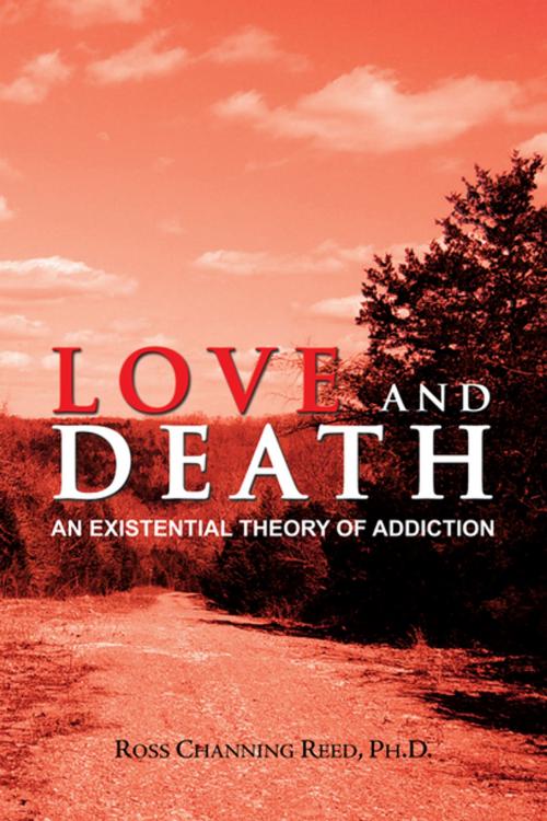 Cover of the book Love and Death by Ross Channing Reed PhD, Xlibris US