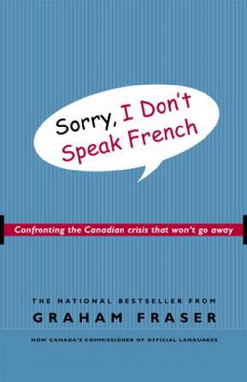 Cover of the book Sorry, I Don't Speak French by Graham Fraser, McClelland & Stewart
