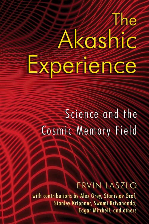 Cover of the book The Akashic Experience by Ervin Laszlo, Inner Traditions/Bear & Company