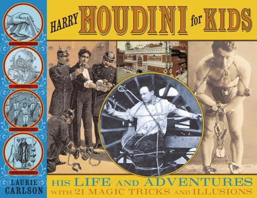 Cover of the book Harry Houdini for Kids by Laurie Carlson, Chicago Review Press