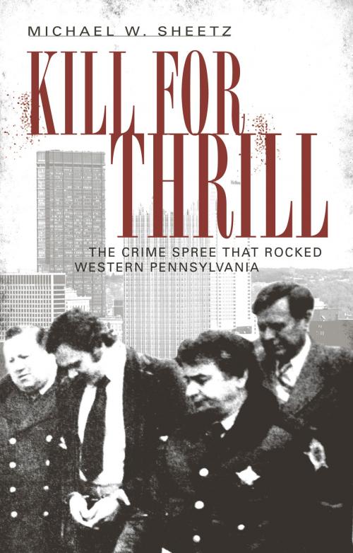 Cover of the book Kill for Thrill by Michael W. Sheetz, Arcadia Publishing Inc.