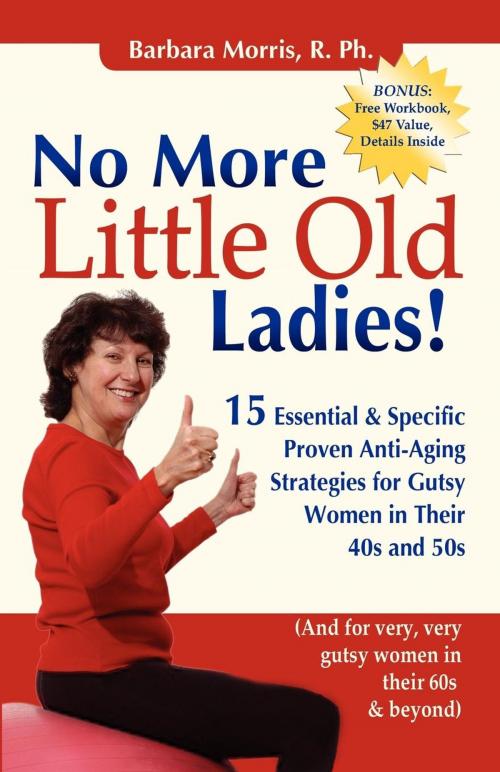 Cover of the book No More Little Old Ladies! by Barbara Morris, Morgan James Publishing