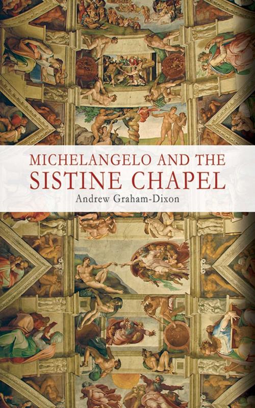 Cover of the book Michelangelo and the Sistine Chapel by Andrew Graham-Dixon, Skyhorse
