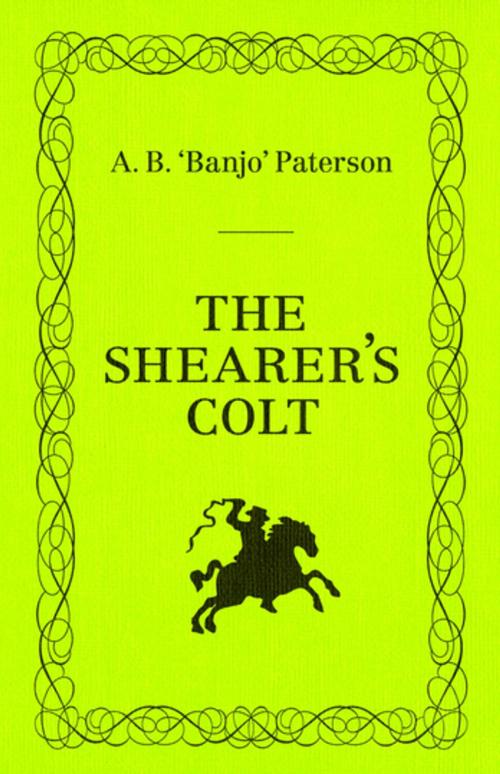 Cover of the book The Shearer's Colt by Banjo Paterson, Penguin Random House Australia