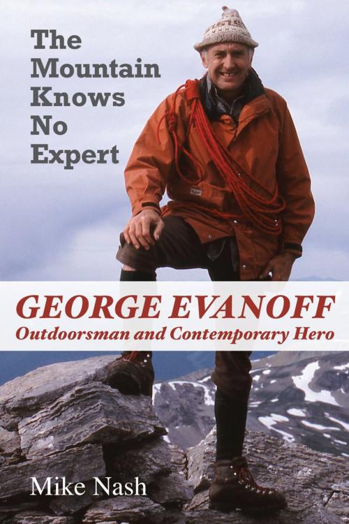 Cover of the book The Mountain Knows No Expert by Mike Nash, Dundurn