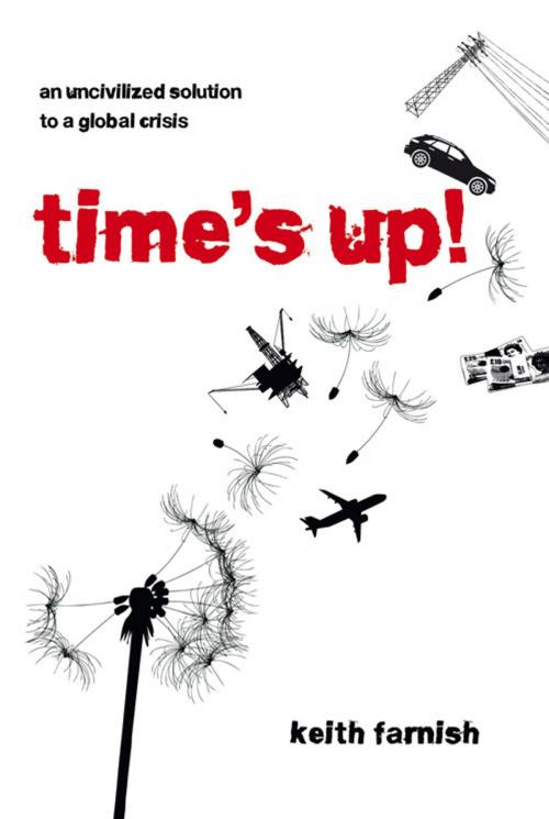 Cover of the book Time's Up! by Keith Farnish, UIT Cambridge Ltd.