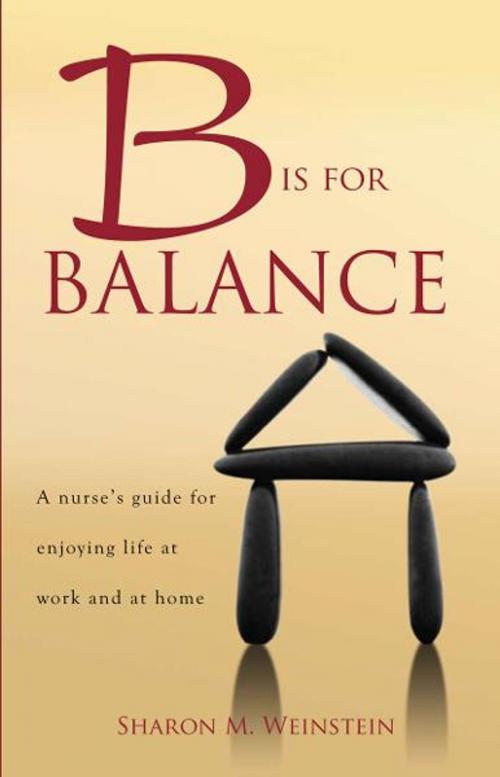 Cover of the book B is For Balance by Sharon M.Weinstein, Sigma Theta Tau International