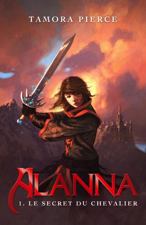 Cover of the book Alanna 1 - Le secret du chevalier by Tamora Pierce, Hachette Romans