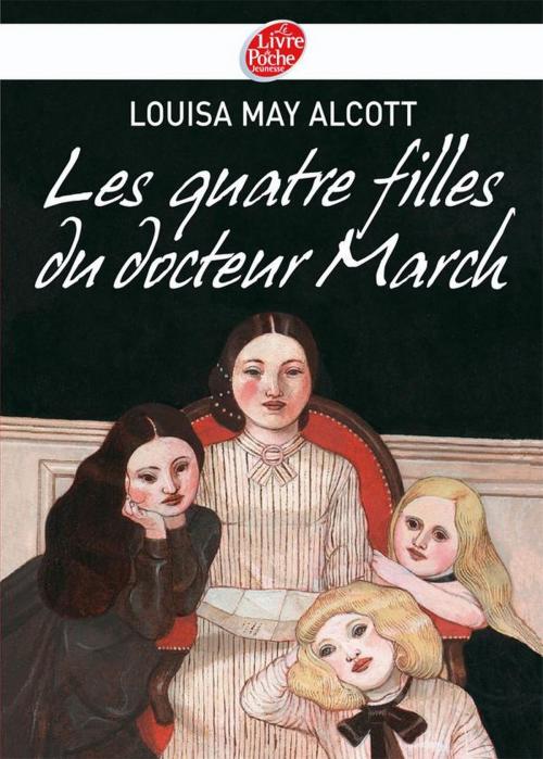 Cover of the book Les quatre filles du Docteur March - Texte intégral by Louisa May Alcott, Livre de Poche Jeunesse