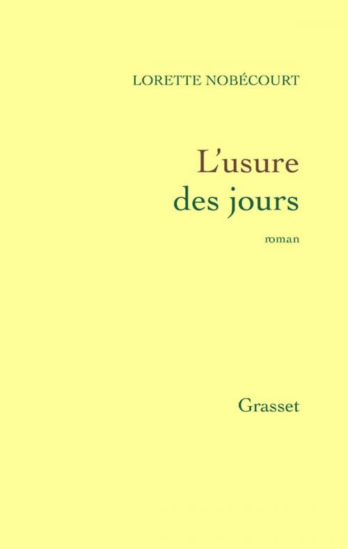 Cover of the book L'usure des jours by Lorette Nobécourt, Grasset