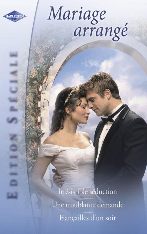 Cover of the book Mariage arrangé (Harlequin Edition Spéciale) by Kim Lawrence, Sara Craven, Barbara McMahon, Harlequin