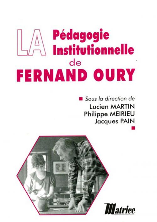 Cover of the book La pédagogie institutionnelle de Fernand Oury by Philippe Meirieu, Lucien Martin, Jacques Pain, Champ social Editions