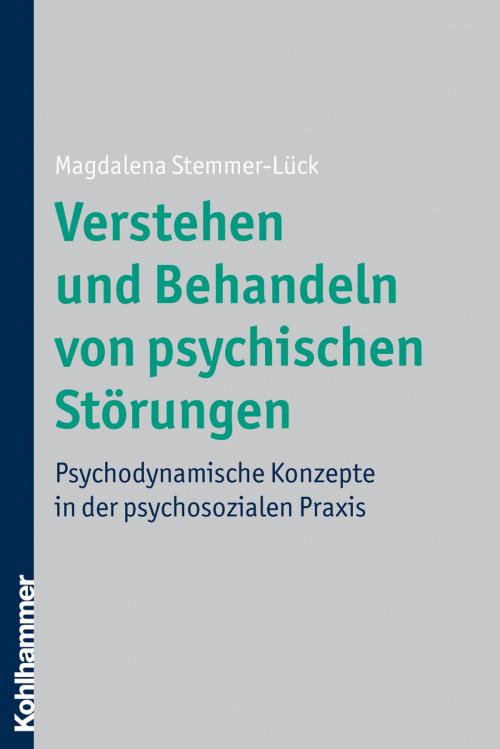 Cover of the book Verstehen und Behandeln von psychischen Störungen by Magdalena Stemmer-Lück, Kohlhammer Verlag