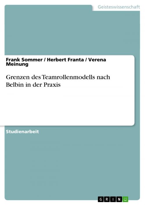 Cover of the book Grenzen des Teamrollenmodells nach Belbin in der Praxis by Frank Sommer, Herbert Franta, Verena Meinung, GRIN Verlag