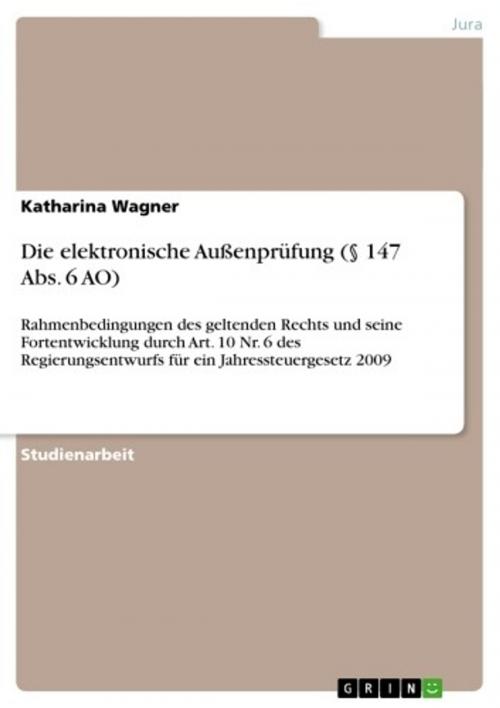 Cover of the book Die elektronische Außenprüfung (§ 147 Abs. 6 AO) by Katharina Wagner, GRIN Verlag