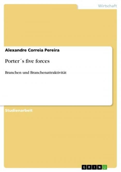 Cover of the book Porter´s five forces by Alexandre Correia Pereira, GRIN Verlag