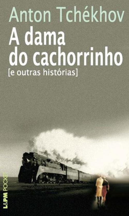 Cover of the book A Dama do Cachorrinho by Anton Tchekhov, Maria Aparecida Botelho Pereira Soares, L&PM Editores