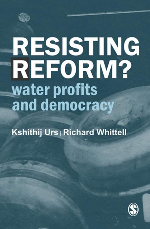 Cover of the book Resisting Reform? by Kshithij Urs, Richard Whittell, SAGE Publications