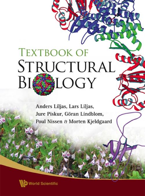 Cover of the book Textbook of Structural Biology by Anders Liljas, Lars Liljas, Jure Piskur;Göran Lindblom;Poul Nissen;Morten Kjeldgaard, World Scientific Publishing Company