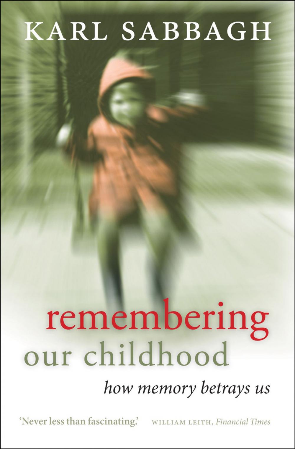 Big bigCover of Remembering our Childhood:How Memory Betrays Us
