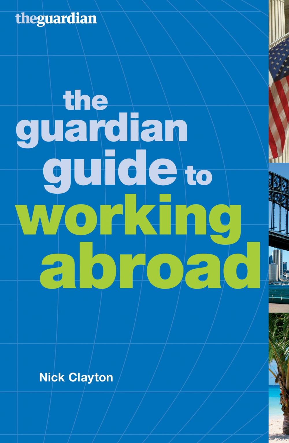 Big bigCover of The Guardian Guide to Working Abroad