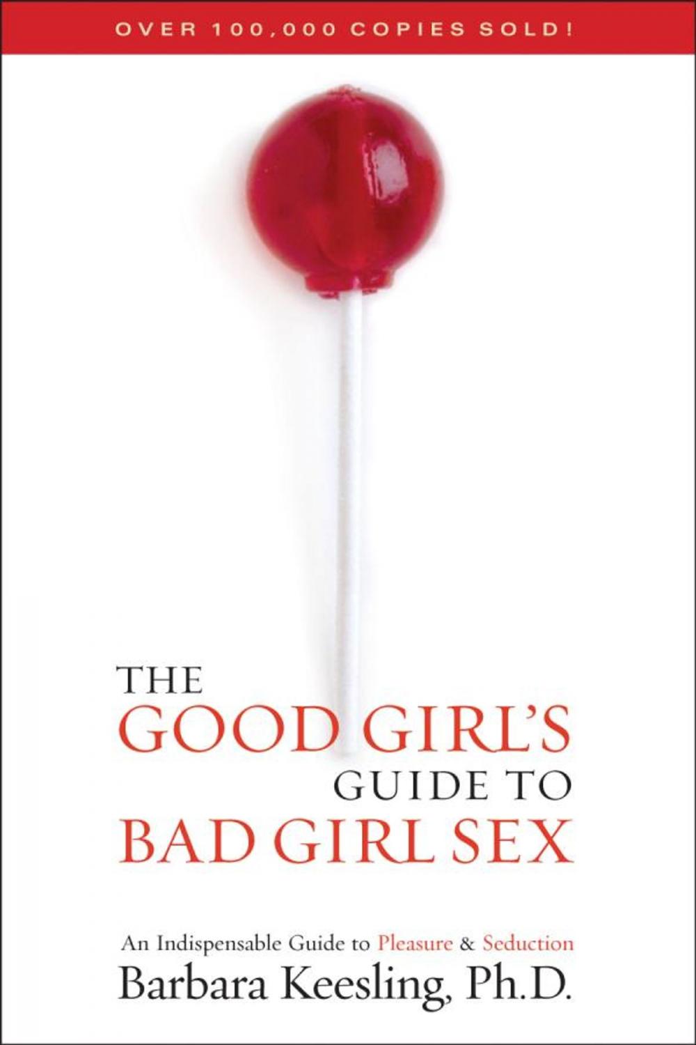 Big bigCover of The Good Girl's Guide to Bad Girl Sex