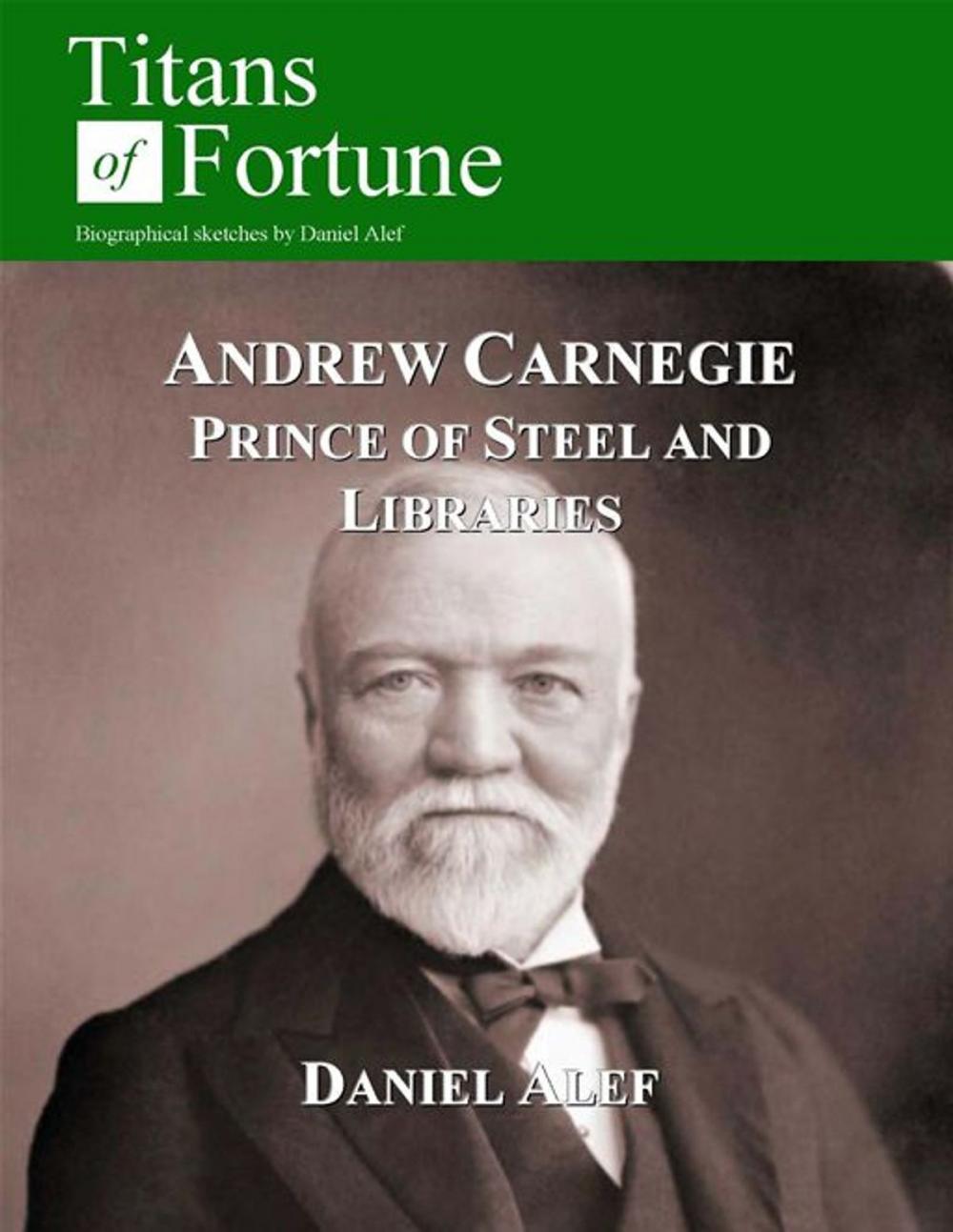 Big bigCover of Andrew Carnegie: Prince Of Steel And Libraries