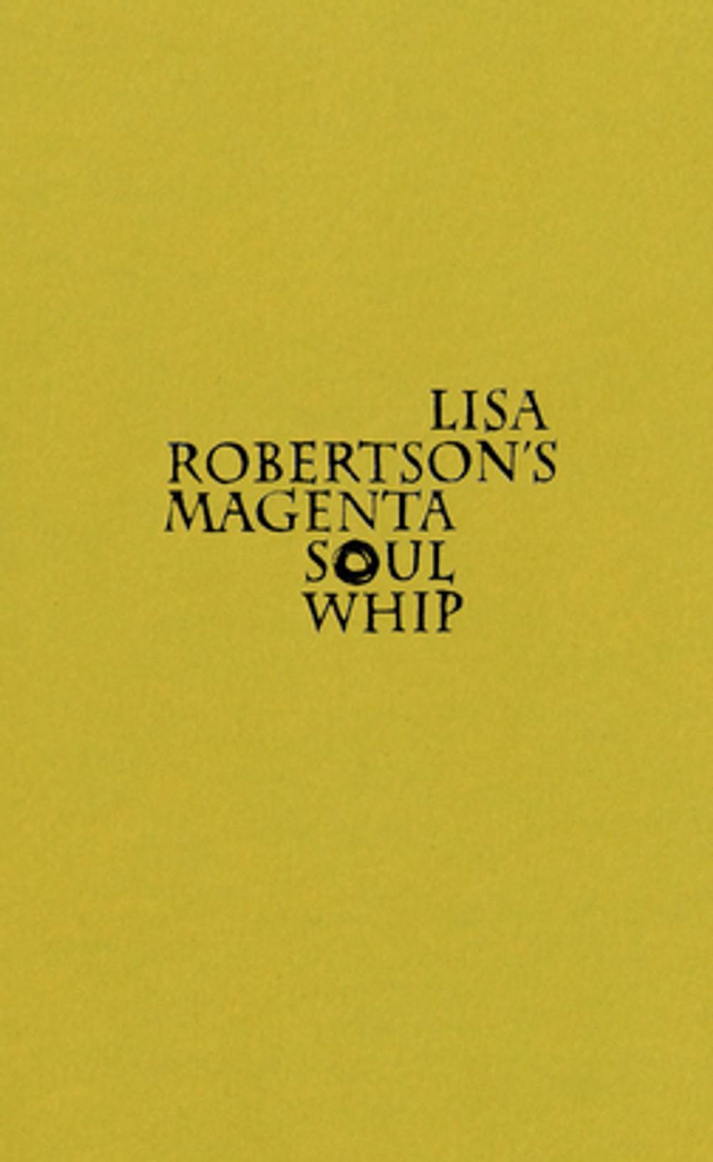 Big bigCover of Lisa Robertson's Magenta Soul Whip