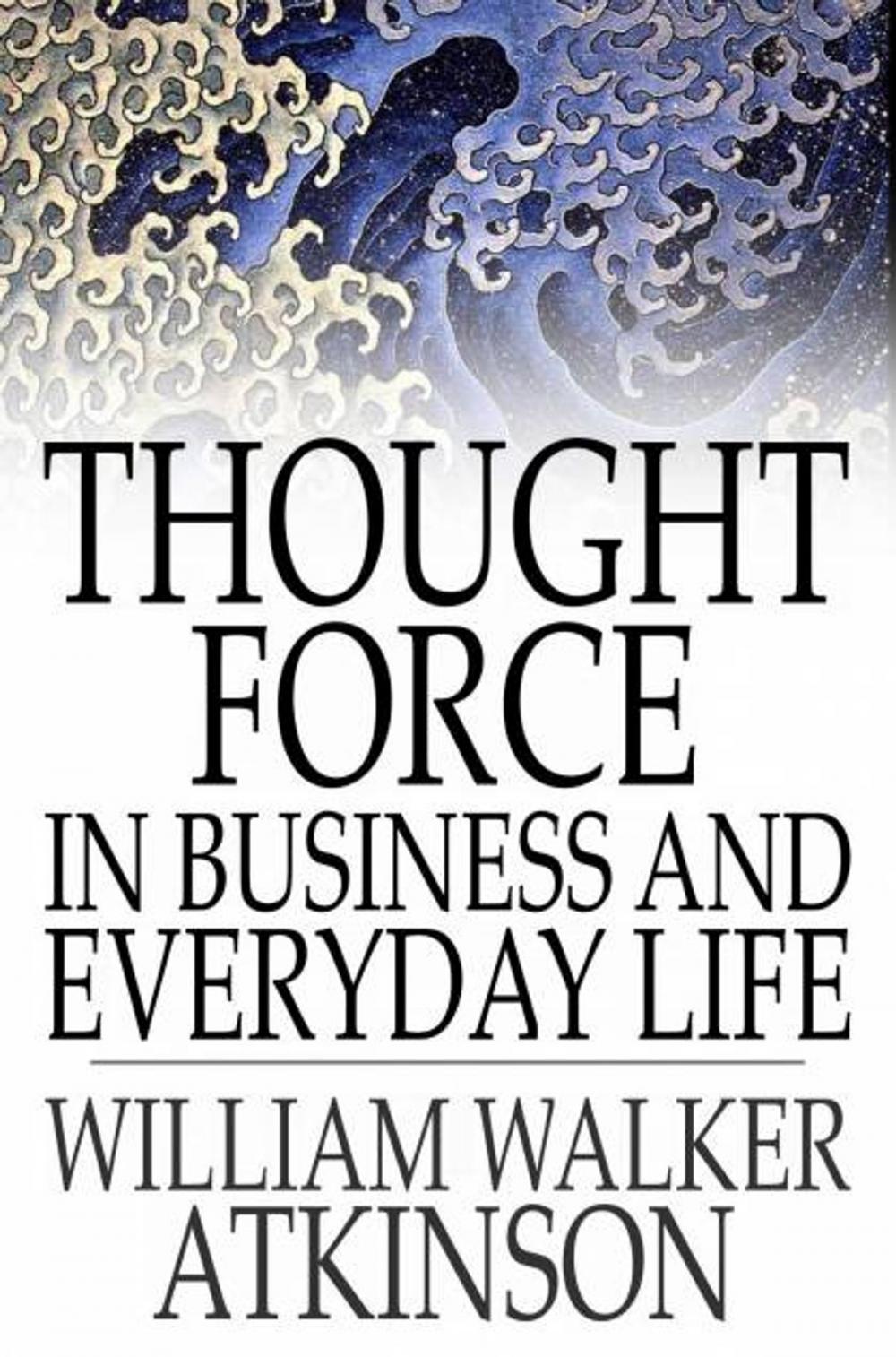 Big bigCover of Thought Force In Business and Everyday Life