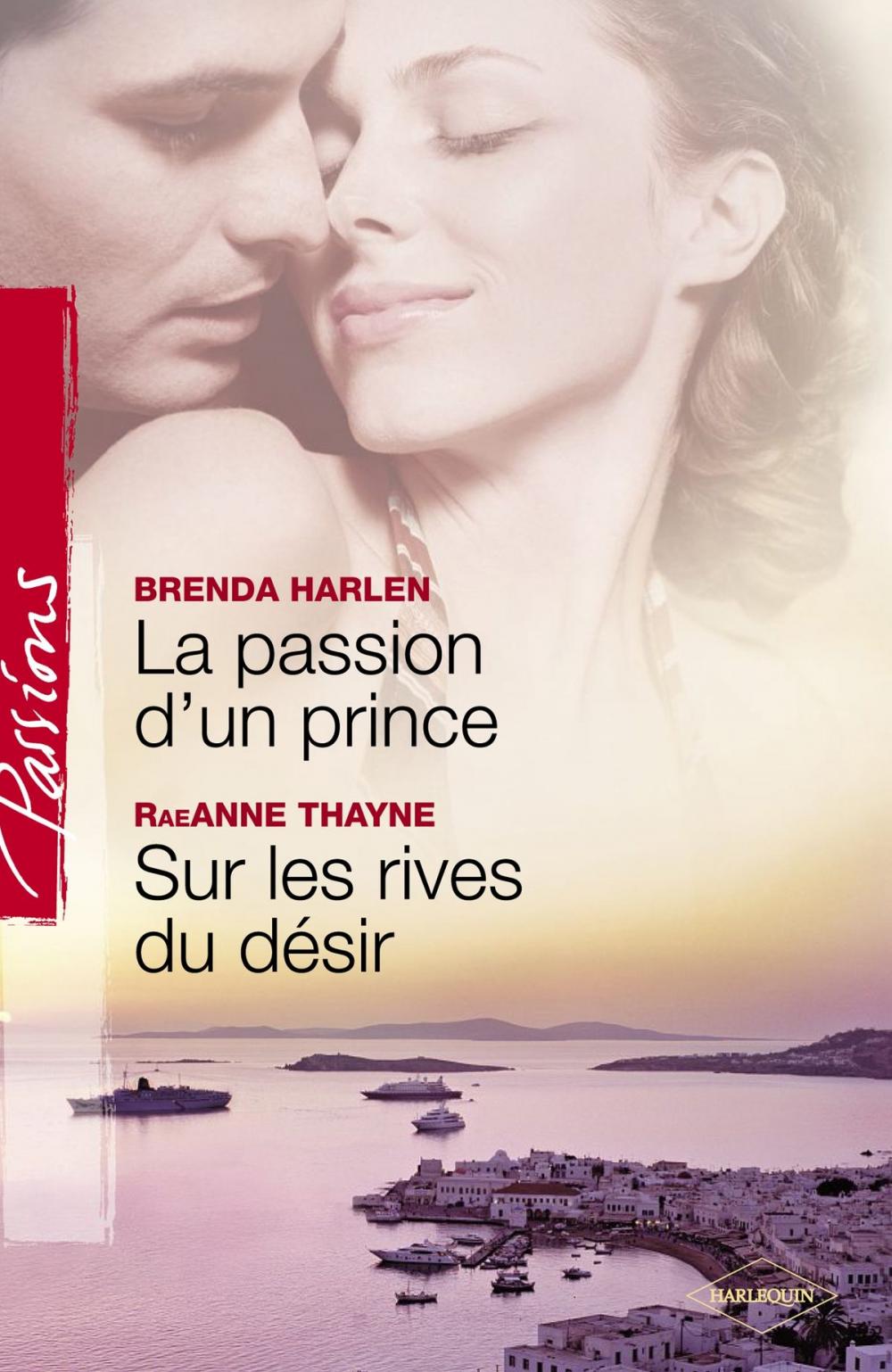 Big bigCover of La passion d'un prince - Sur les rives du désir (Harlequin Passions)