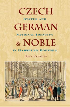 Cover of the book Czech, German, and Noble by 