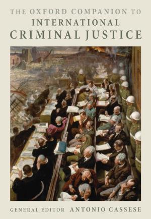 Cover of the book The Oxford Companion to International Criminal Justice by Kristian Coates Ulrichsen