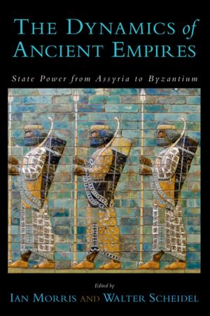 Cover of the book The Dynamics of Ancient Empires by Elizabeth B. Crist