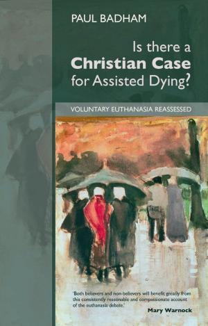 Cover of the book Is there a Christian Case for Assisted Dying by Justin Brierley