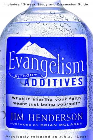 Cover of the book Evangelism Without Additives by Addie Zierman