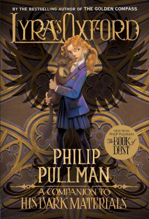 Cover of the book His Dark Materials: Lyra's Oxford by Roberta Miller
