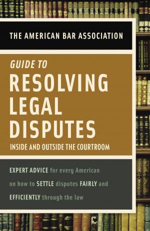 Book cover of American Bar Association Guide to Resolving Legal Disputes