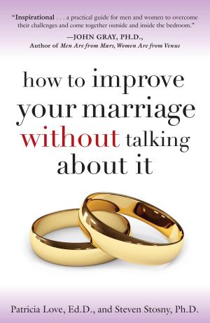 Cover of the book How to Improve Your Marriage Without Talking About It by Richard Crasta