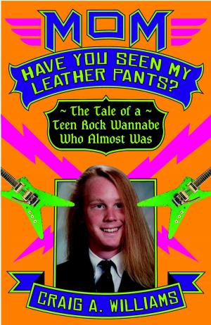 Book cover of Mom, Have You Seen My Leather Pants?
