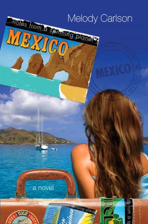 Cover of the book Notes from a Spinning Planet--Mexico by Ruth Myers, Warren Myers