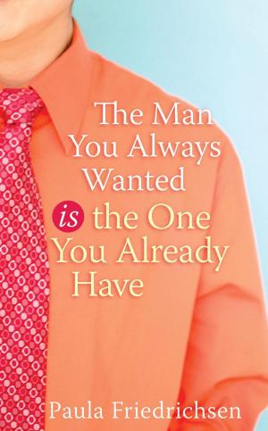 Cover of the book The Man You Always Wanted Is the One You Already Have by Addie Zierman