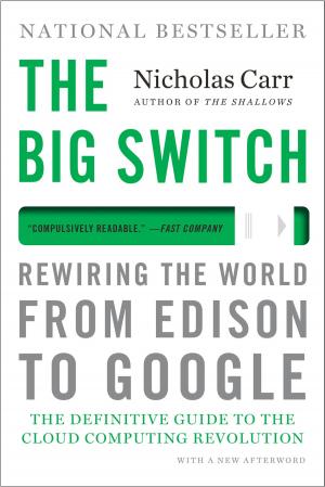 Cover of the book The Big Switch: Rewiring the World, from Edison to Google by P. G. Wodehouse