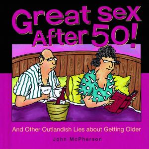 Cover of the book Great Sex After 50! by Ardie A. Davis, PhB, Chef Paul Kirk, CWC, PhB, BSAS